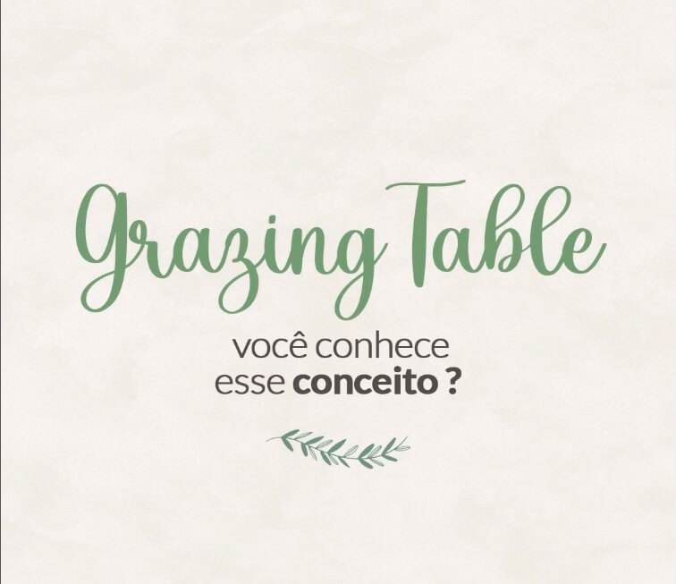 Você sabe o que significa Grazing Table? A gente te explica: